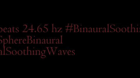 binaural_beats_24.65hz_BinauralZenSoundscapes ZenAmbience AudioSphereZenZone