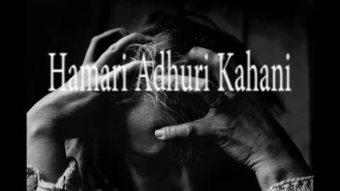 Hamari Adhuri Kahani Title Track Full Video - Emraan Hashmi,Vidya Balan|Arijit Singh