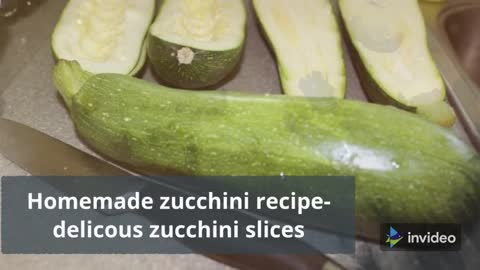 Homemade zucchini recipe delicious zucchini slices