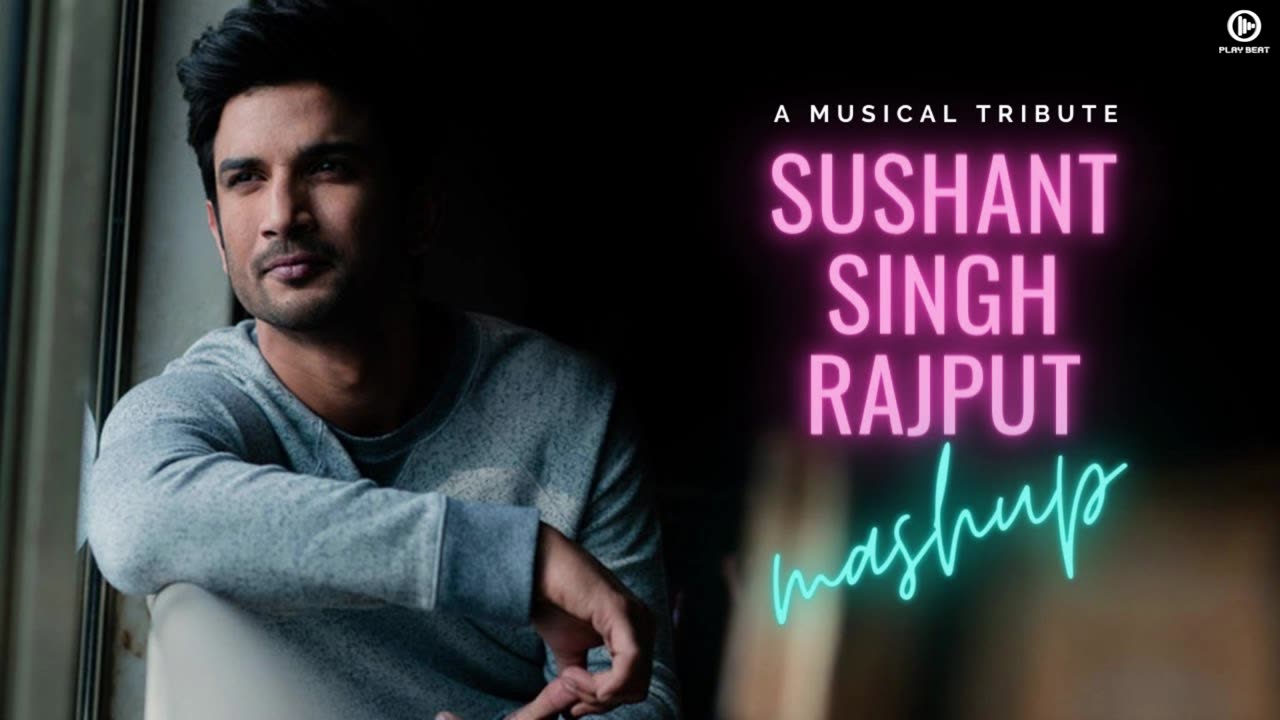 🌟 Sushant Singh Rajput (Tribute Mashup) 🌟