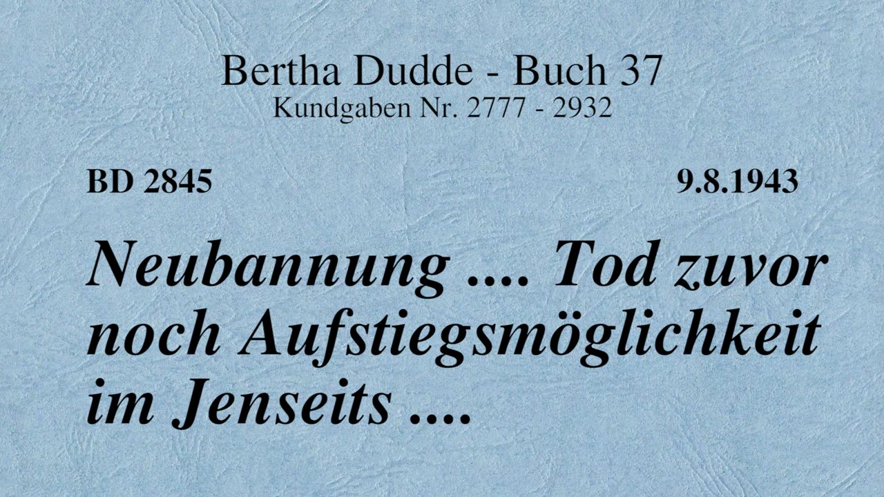 BD 2845 - NEUBANNUNG .... TOD ZUVOR NOCH AUFSTIEGSMÖGLICHKEIT IM JENSEITS ....