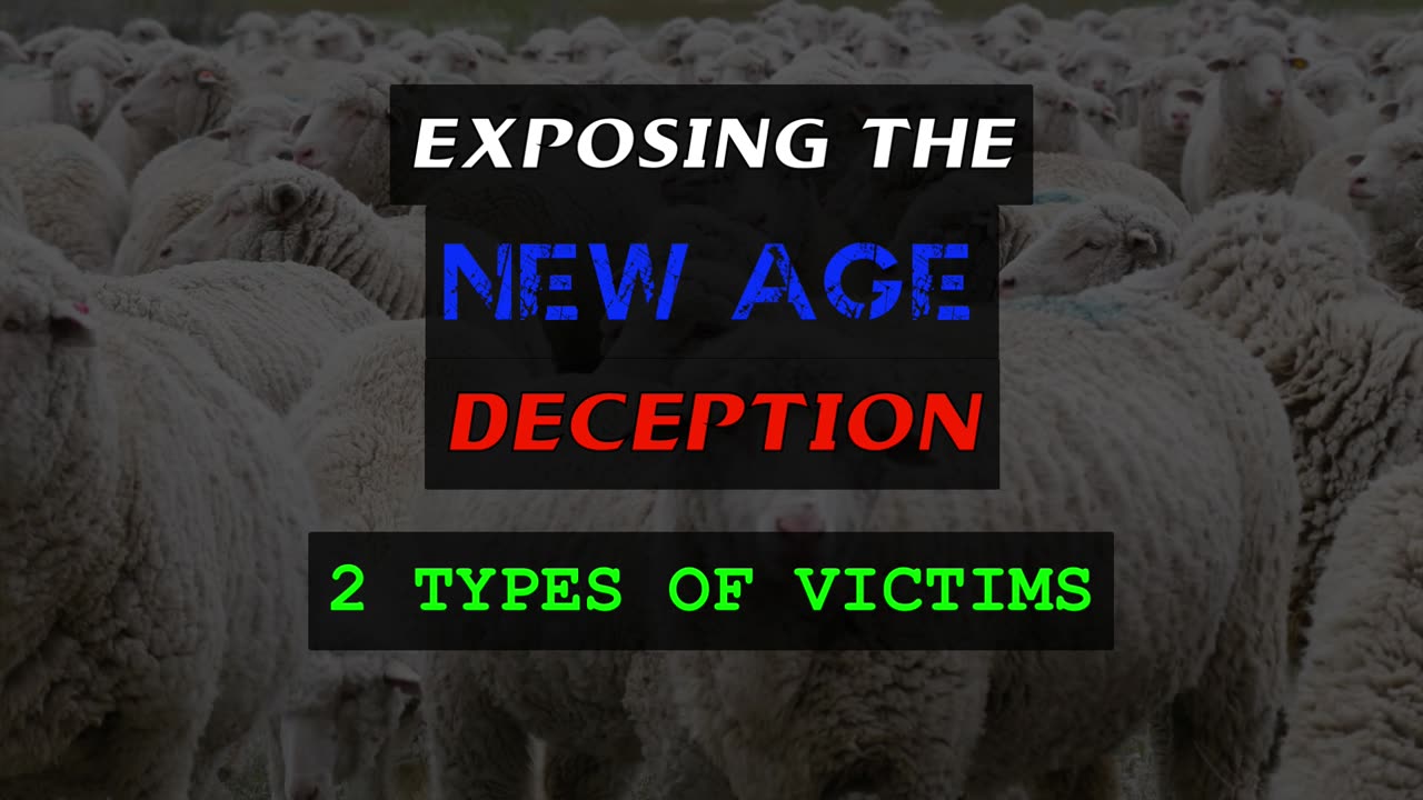 Exposing the New Age Deception - 2 Types of Victims