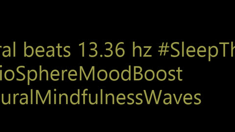 binaural_beats_13.36hz_SoothingMeditation AudioSphereSleepMeditation BinauralSoothingWaves