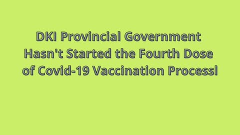 DKI Provincial Government Hasn't Started the Fourth Dose of Covid-19 Vaccination Process