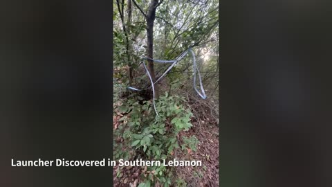 Attached is footage of a launcher discovered in southern Lebanon: