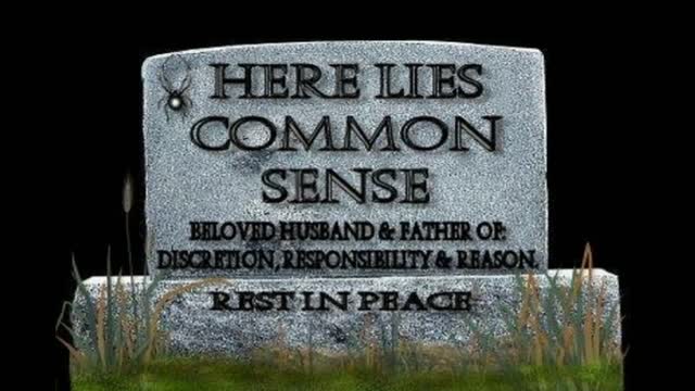 FIREFOXNEWS ONLINE™ Presents the Obituary of Common Sense