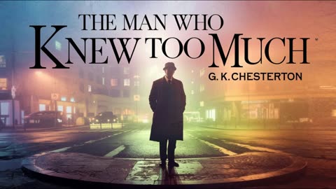 AudioBook | The Man Who Knew Too Much by G.K. Chesterton