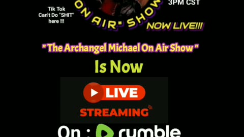 The Archangel Michael On Air Show , will now be live and exclusive to Rumble