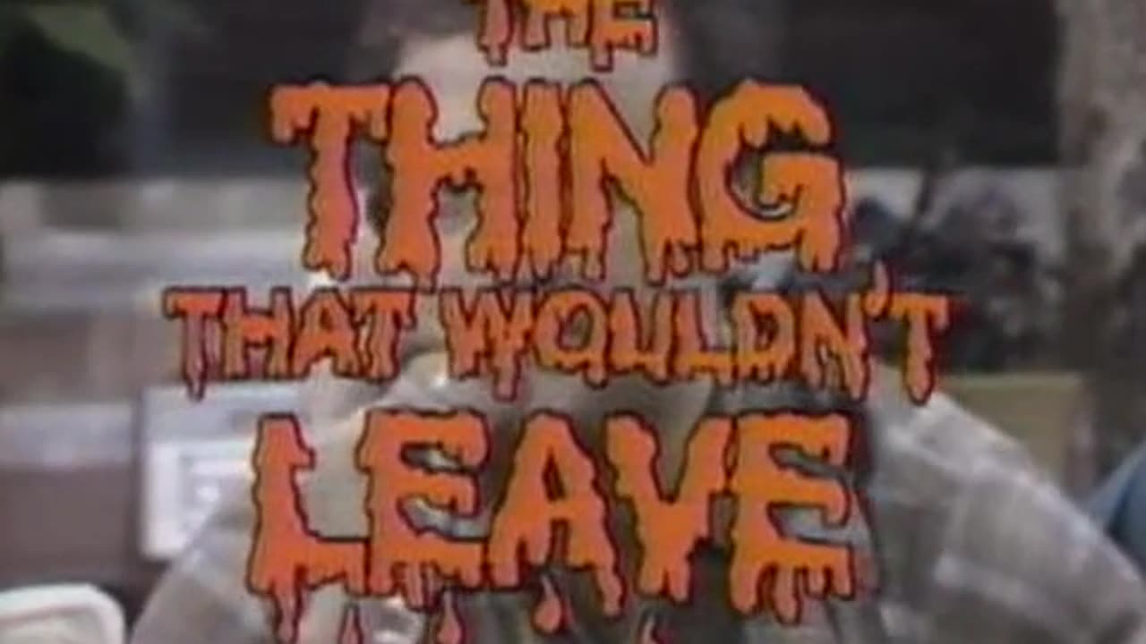 The Thing That Wouldn't Leave
