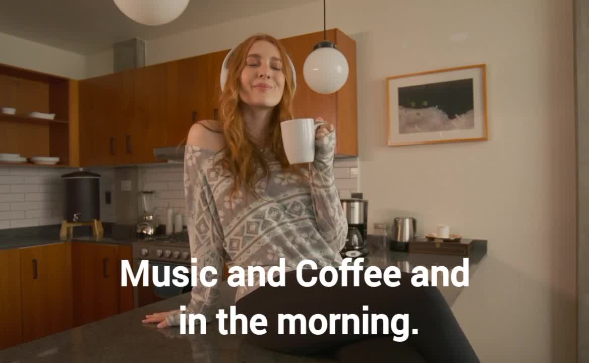 Music and Coffee and in the morning.