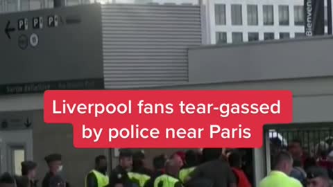 Liverpool fans tear-gassed by police near Paris