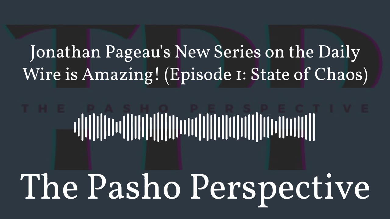 Jonathan Pageau's New Series on the Daily Wire is Amazing! (Episode 1: State of Chaos)