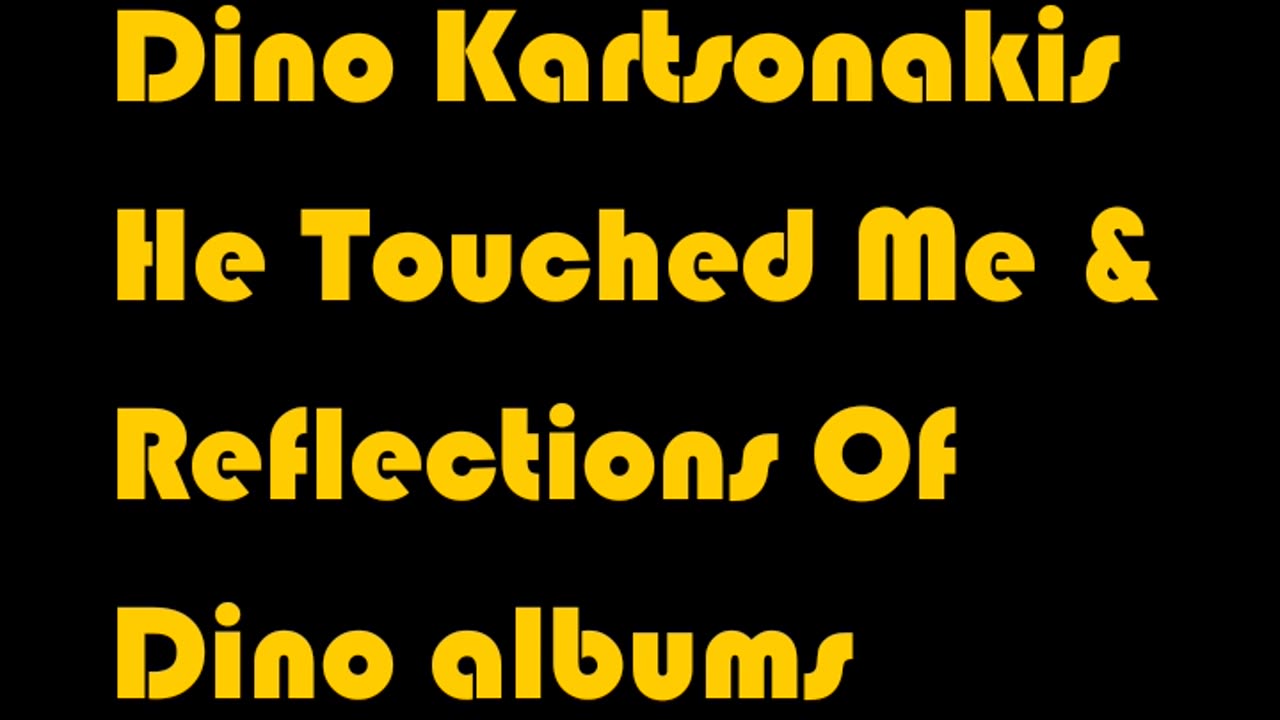 Dino Kartsonakis albums: "He Touched Me" & "Reflections Of Dino"