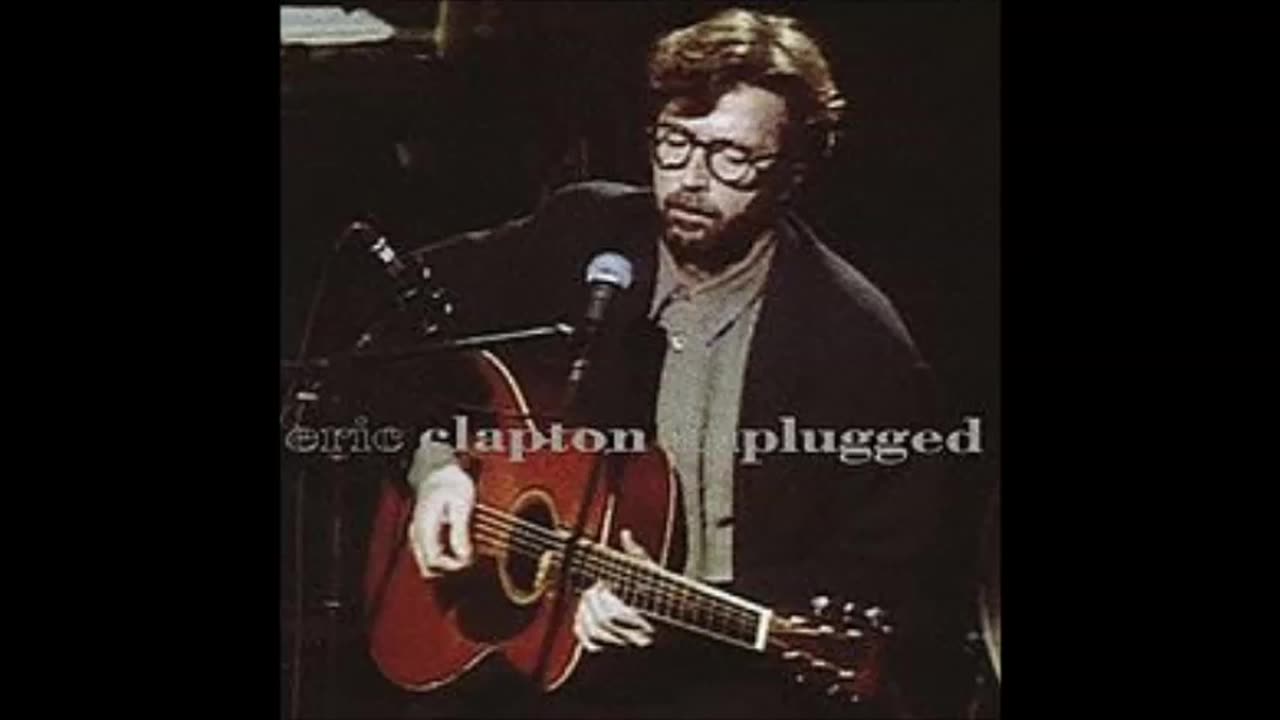 Eric Clapton - MTV Unplugged