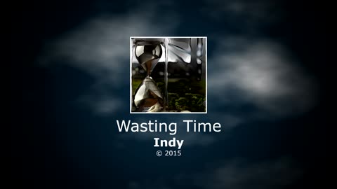 Indy - Wasting Time