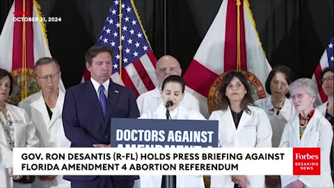 BREAKING NEWS: Multiple Doctors Join DeSantis To Make The Case Against Major Abortion Referendum