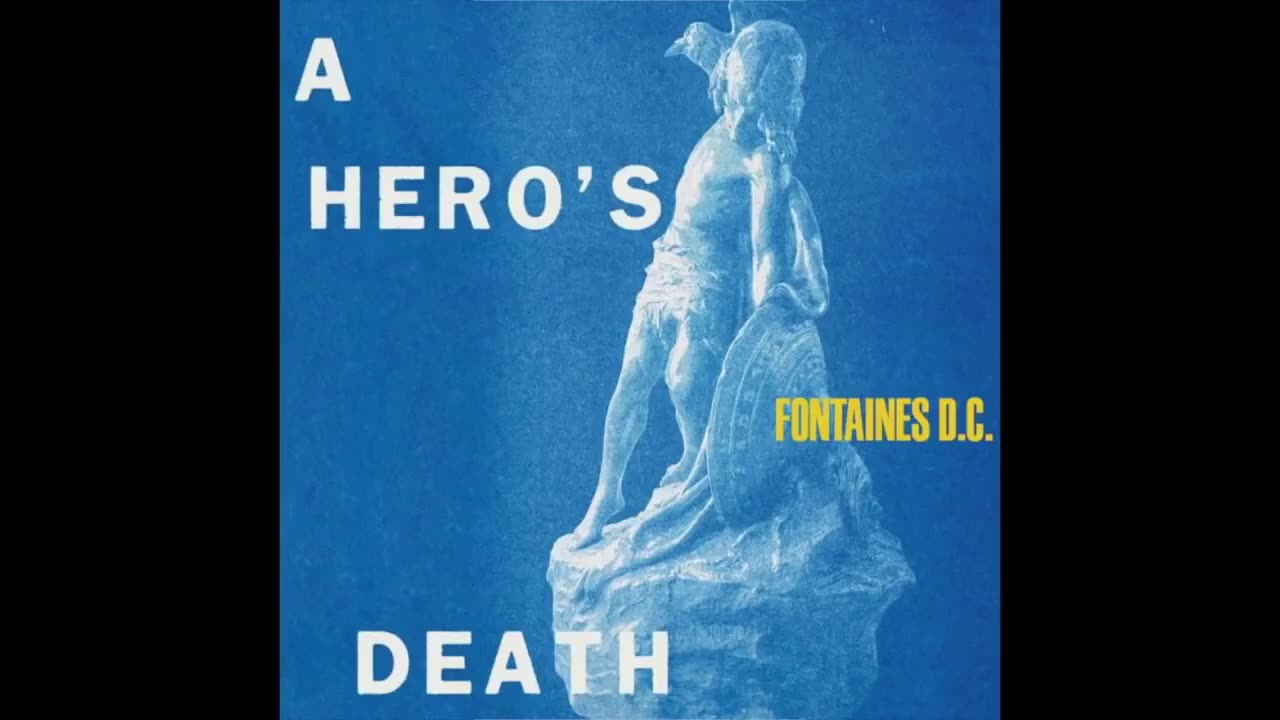 Fontaines D.C. - A Hero's Death