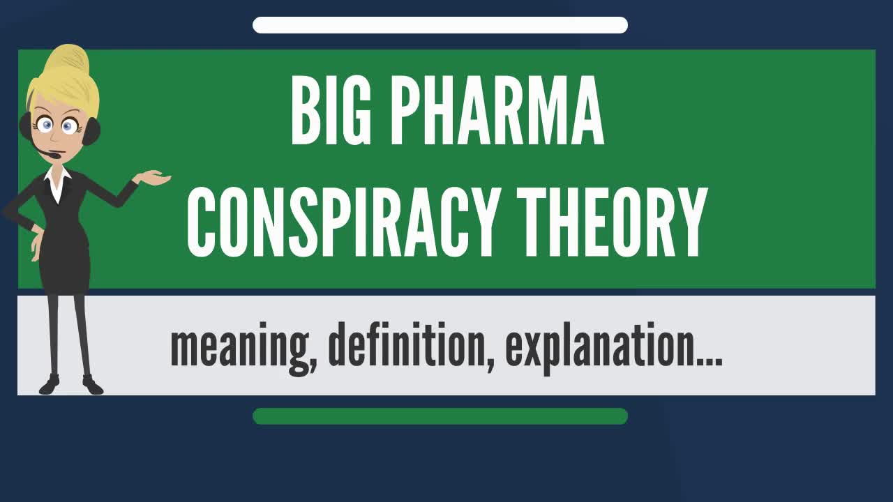 CONSPIRACY THEORY: BIG PHARMA