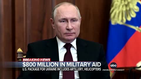 800 MILLION IN MILITARY AID U.S. PACKAGE FOR UKRAINE INCLUDES ARTILLERY, HELICOPTERS