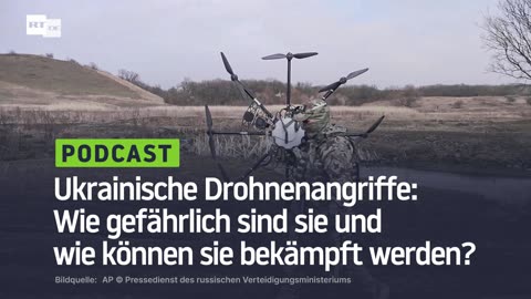 Ukrainische Drohnenangriffe: Wie gefährlich sind sie und wie können sie bekämpft werden?
