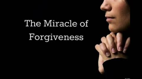 The Miracle of Forgiveness