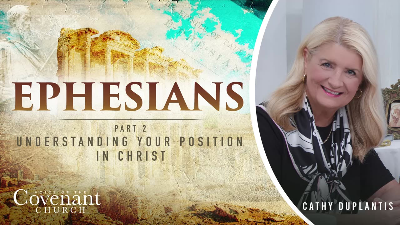 Ephesians Part 2: Understanding Your Position in Christ