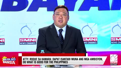 Atty. Roque: Dapat isantabi muna ang mga ambisyon, do what is good for the Philippines