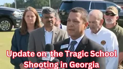 Update on the Tragic School Shooting in Georgia