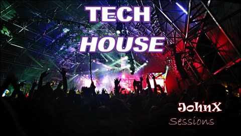 TECH HOUSE Seesions by JohnX (ACRAZE, MEDUZA, HUGEL) - #2023