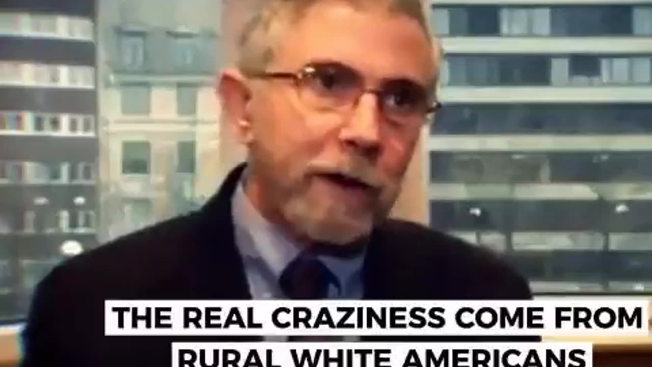 Paul Krugman: Craziness coming from Rural White Americans losing their country