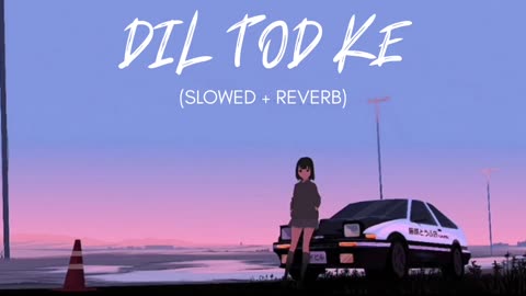 DIL TOD Ke (SLOWED + REVERS)