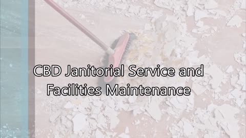 CBD Janitorial Service and Facilities Maintenance