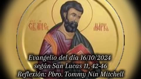 Evangelio del día 16/10/2024 según San Lucas 11, 42-46 - Pbro. Tommy Nin Mitchell