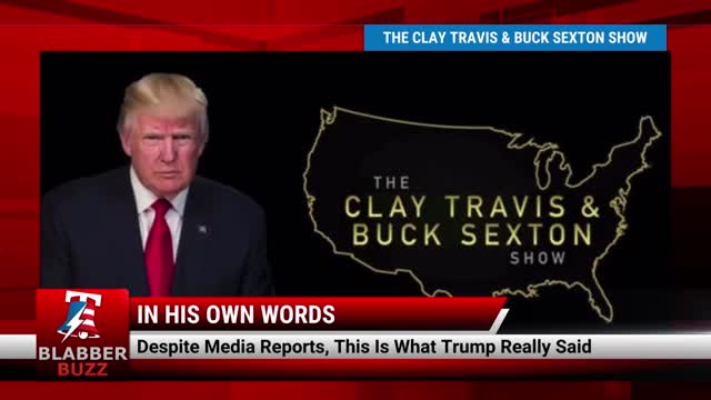Despite Media Reports, This Is What Trump Really Said...