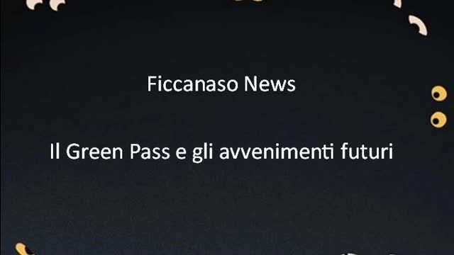 Ficcanaso news - il Green Pass e gli avvenimenti futuri