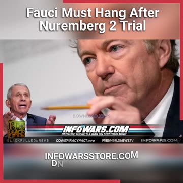 Alex Jones: Fauci Is A Genocidal Maniac That Must Hang After He Is Found Guilty At Nuremberg 2 - 7/18/23