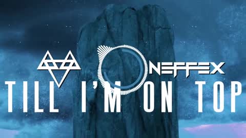 NEFFEX - Till I'm On Top 🏔 [Copyright-Free] No.163