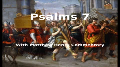📖🕯 Holy Bible - Psalm 7 with Matthew Henry Commentary at the end.