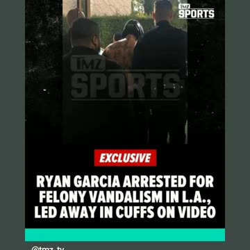 Ryan garcia got Arrested and later got released according to tmz and tmz sports 7/2/24