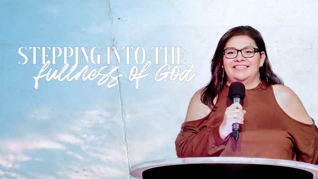 Stepping Into The Fullness Of God | Melissa Yonan