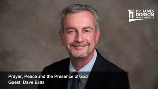 Prayer, Peace and the Presence of God with Guest Dave Butts