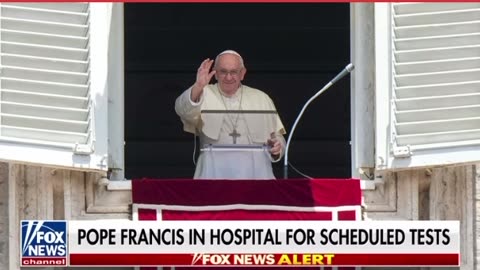 Pope Francis in hospital for scheduled tests