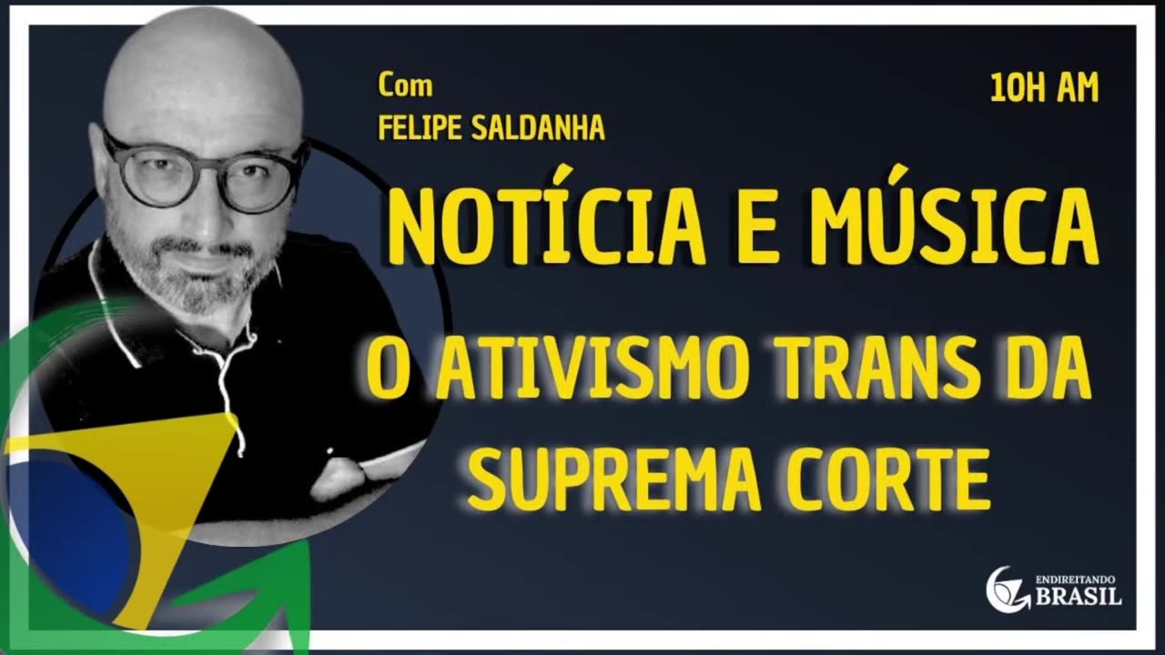 O ATIVISMO TRANS DA SUPREMA CORTE - by Saldanha - Endireitando Brasil