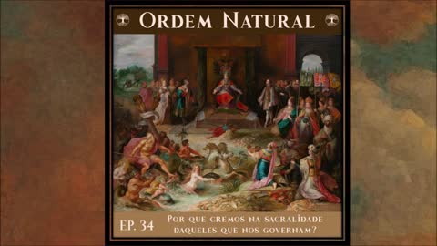 Episódio 34 - Ordem Natural Descontruindo a Modernidade: O Poder, de Bertrand de Jouvenel (Parte3)