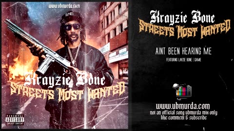 Krayzie Bone - Aint Been Hearing Me Ft. Layzie Bone | Game