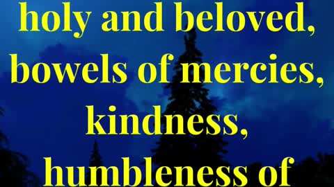 kindness, humbleness of mind, meekness, longsuffering