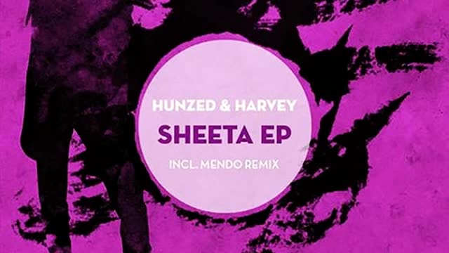 Hunzed & Harvey - Sheeta (Mendo Remix)