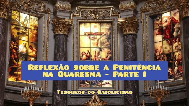 Reflexão sobre a Penitência na Quaresma - Parte I