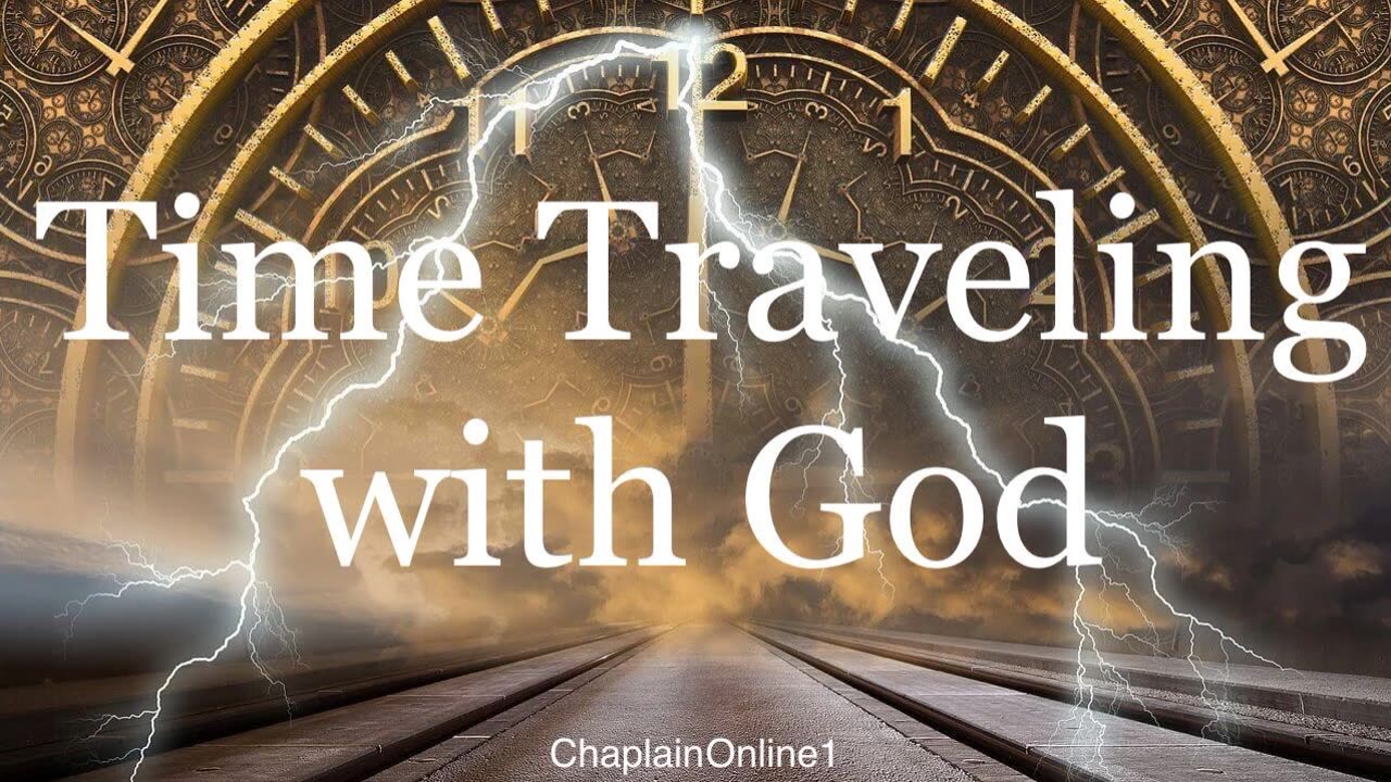 Time Traveling with God