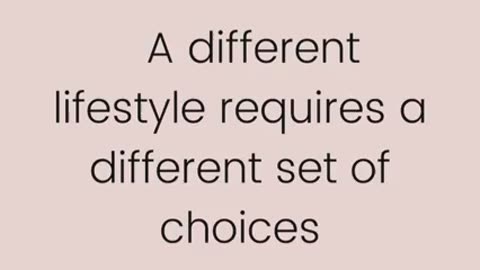 A different lifestyle requires a different set of choices